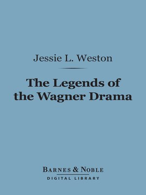 cover image of The Legends of the Wagner Drama (Barnes & Noble Digital Library)